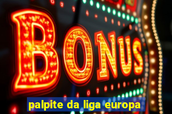 palpite da liga europa